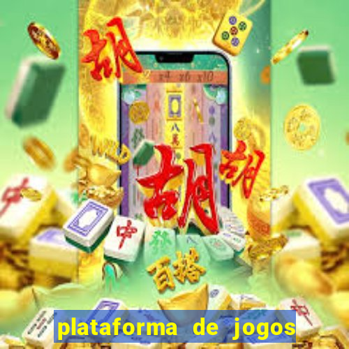 plataforma de jogos chinesa confiável